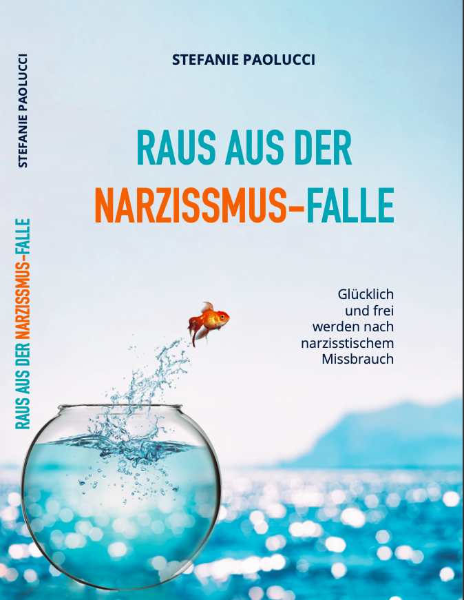 Stefanie Paolucci: Raus aus der Narzissmus-Falle – Glücklich und frei werden nach narzisstischem Missbrauch Stefanie Paolucci: Raus aus der Narzissmus-Falle – Glücklich und frei werden nach narzisstischem Missbrauch